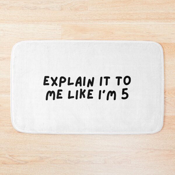 Item preview, Explain It To Me Like I'm 5 designed and sold by hazywares.