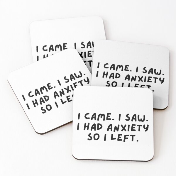 Item preview, I came, i saw. I had anxiety so i left. designed and sold by hazywares.