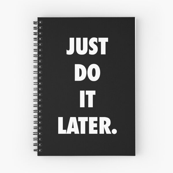 Item preview, Just Do It Later designed and sold by sanseffort.