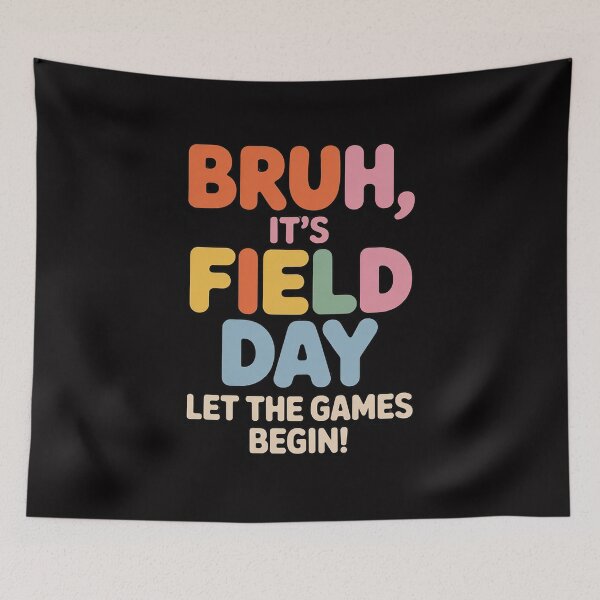 Item preview, Bruh It's Field Day Let The Games Begin Field Trip Day designed and sold by gerardostokes.