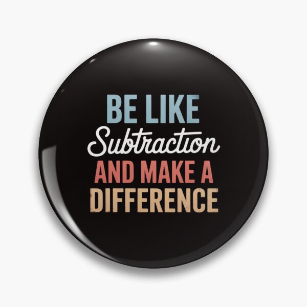 Item preview, Be Like Subtraction And Make A Difference Math Teacher designed and sold by cherylbartlett.