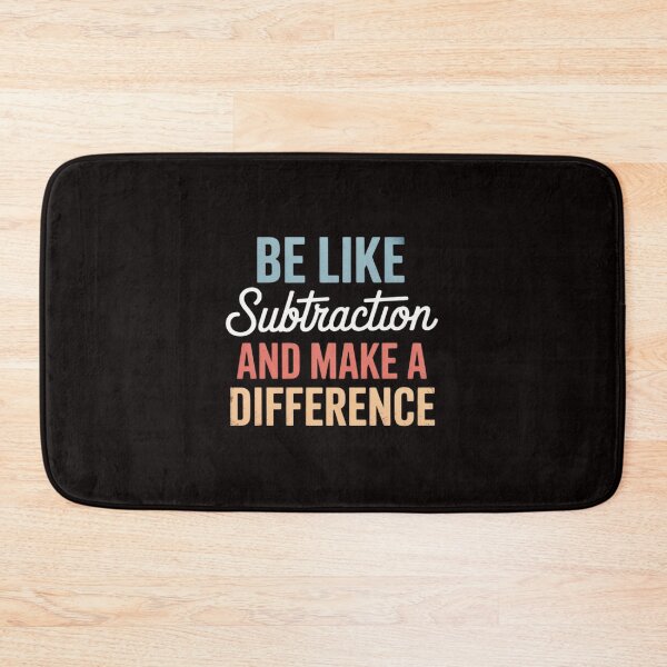 Item preview, Be Like Subtraction And Make A Difference Math Teacher designed and sold by cherylbartlett.