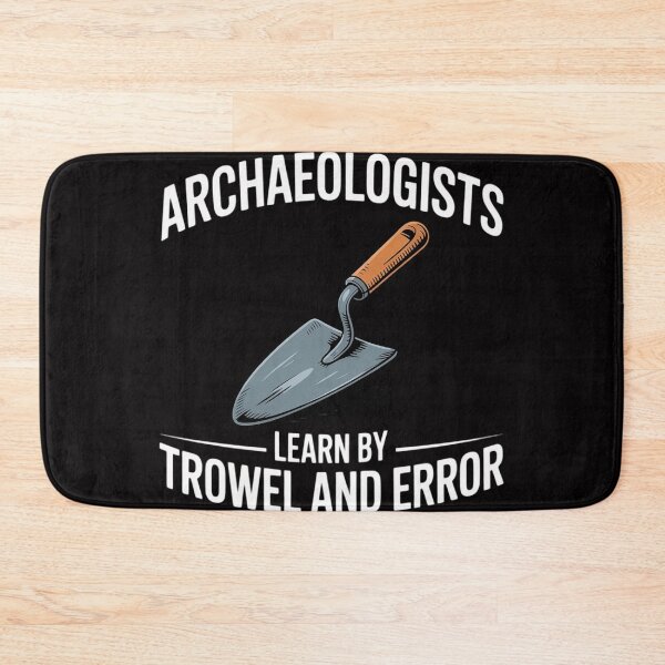 Item preview, Archaeologists - Learn By Trowel and Error - Archaeology designed and sold by jewellmeyers.