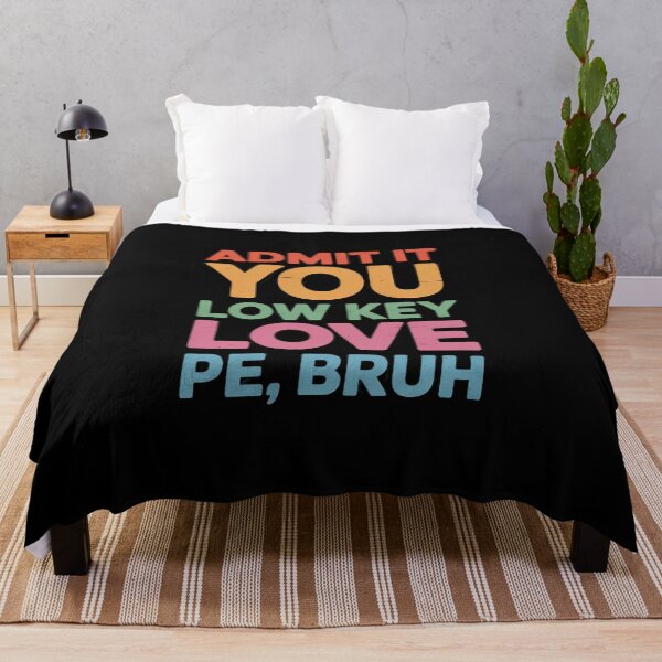 Item preview, Admit It, You Low Key Love PE Bruh. Fitness PE Teacher Men Women Kids designed and sold by joedavila.
