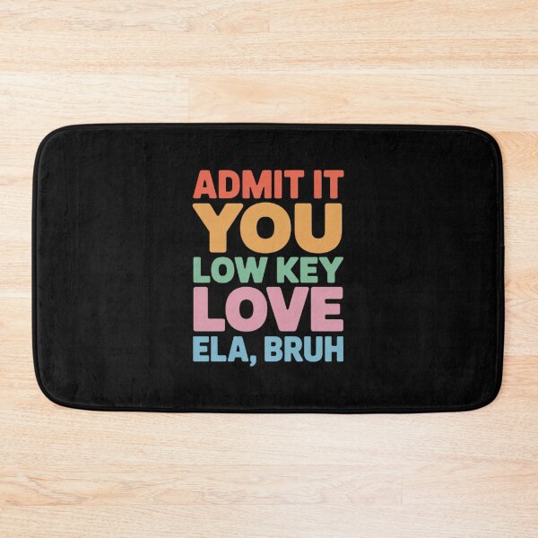 Item preview, Admit It You Low Key Love ELA Bruh English Teacher designed and sold by joedavila.