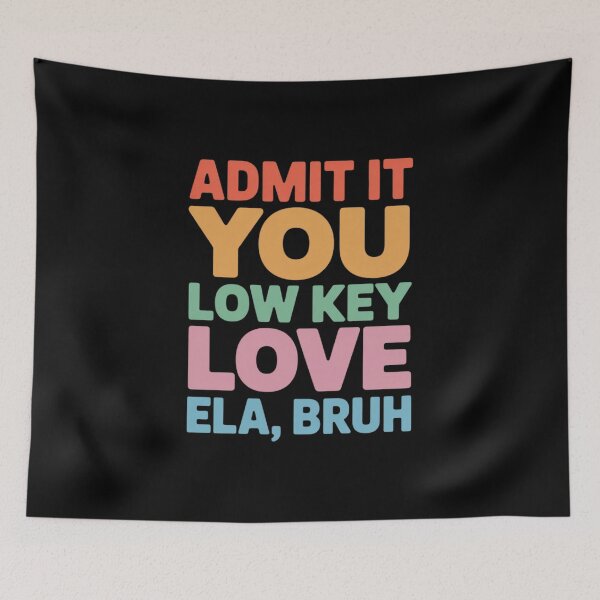 Item preview, Admit It You Low Key Love ELA Bruh English Teacher designed and sold by joedavila.