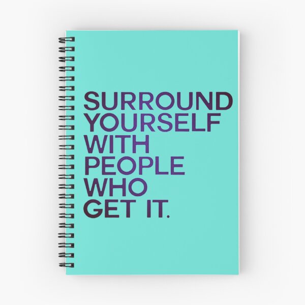 Item preview, Surround Yourself With People Who Get It designed and sold by FEENNX.