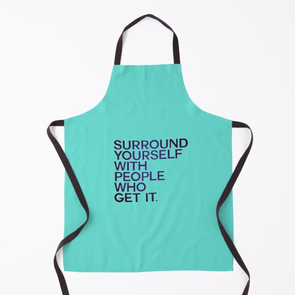 Item preview, Surround Yourself With People Who Get It designed and sold by FEENNX.