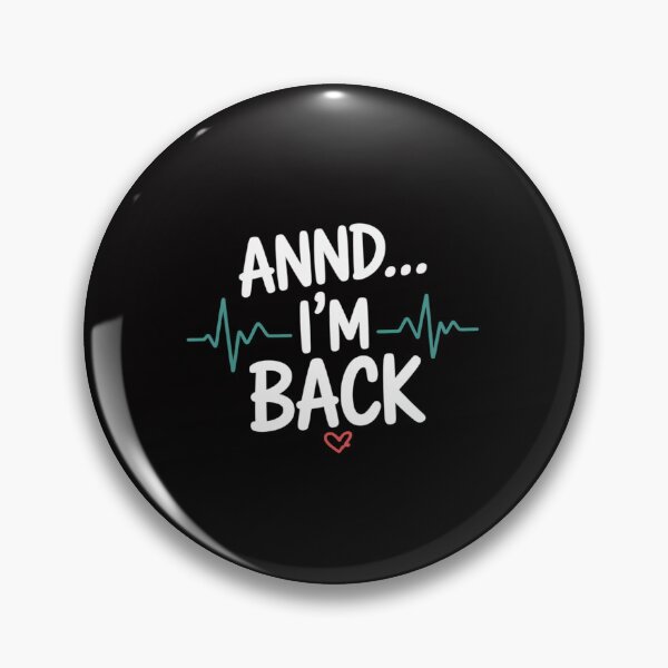 Item preview, Annnd I'm Back. Heart Attack Survivor Quote designed and sold by jewellmeyers.