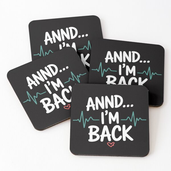 Item preview, Annnd I'm Back. Heart Attack Survivor Quote designed and sold by jewellmeyers.