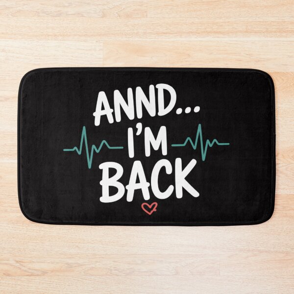 Item preview, Annnd I'm Back. Heart Attack Survivor Quote designed and sold by jewellmeyers.