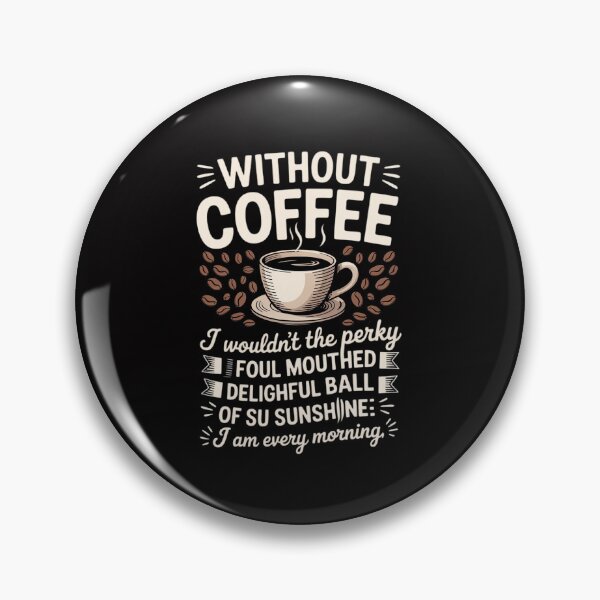 Item preview, Without Coffee I Wouldn't Be Coffee designed and sold by jewellmeyers.