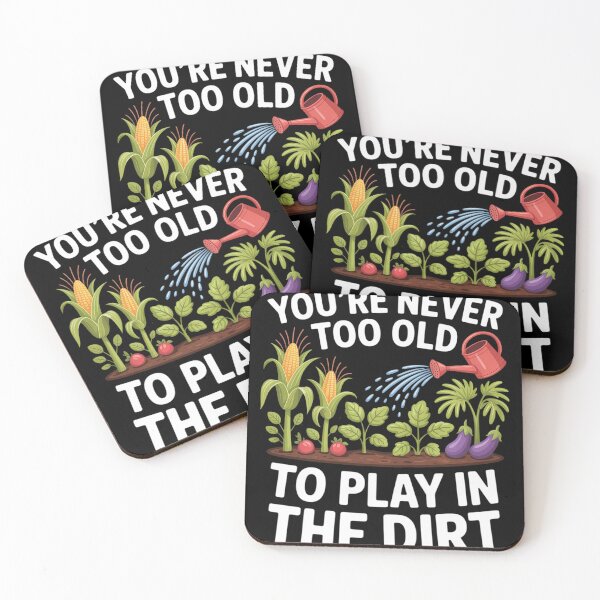 Item preview, You're Never Too Old to Play in the Dirt Gardening designed and sold by joedavila.