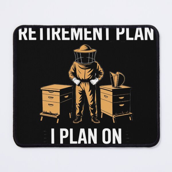 Item preview, Yes I Do Have A Retirement Plan Keeping Bee Keeper designed and sold by KristieRamsey.