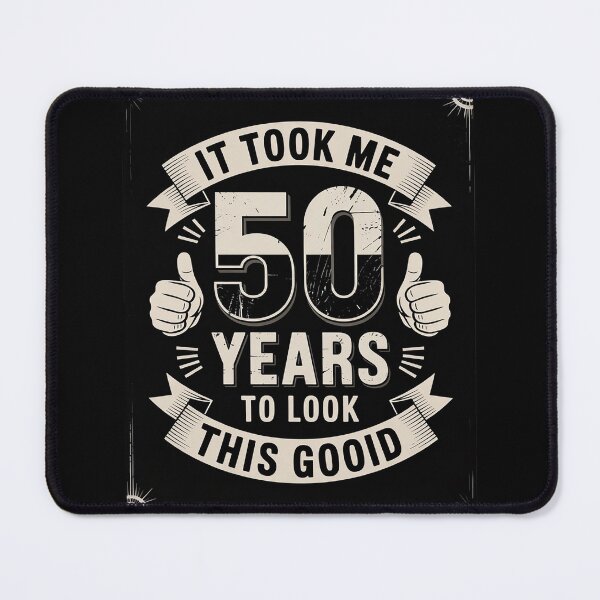 Item preview, It Took Me 50 Years To Look This Good 50th Birthday designed and sold by AquaKiev.