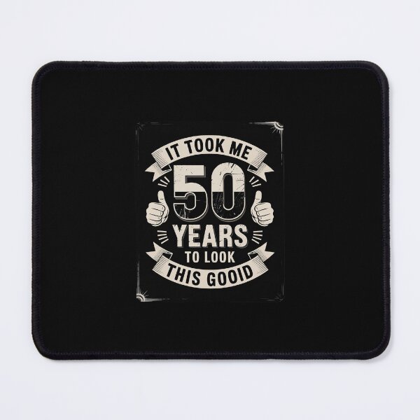 Item preview, It Took Me 50 Years To Look This Good 50th Birthday designed and sold by SyntaxClaw.