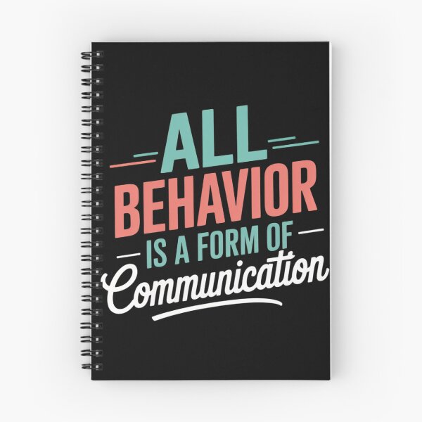 Item preview, All Behavior Is A Form Of Communication designed and sold by KristieRamsey.