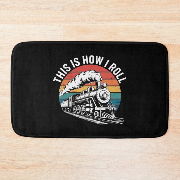 Item preview, This Is How I Roll - Train Railroad designed and sold by FadeOfThrone.