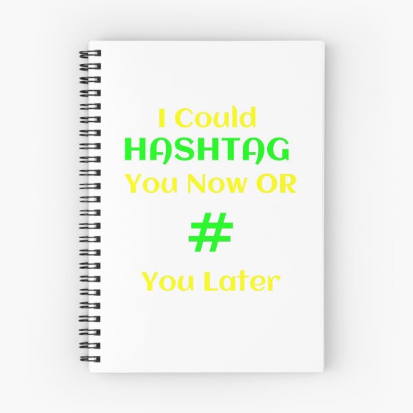 Item preview, Hashtag You Now OR Pound You Later designed and sold by mwagie.