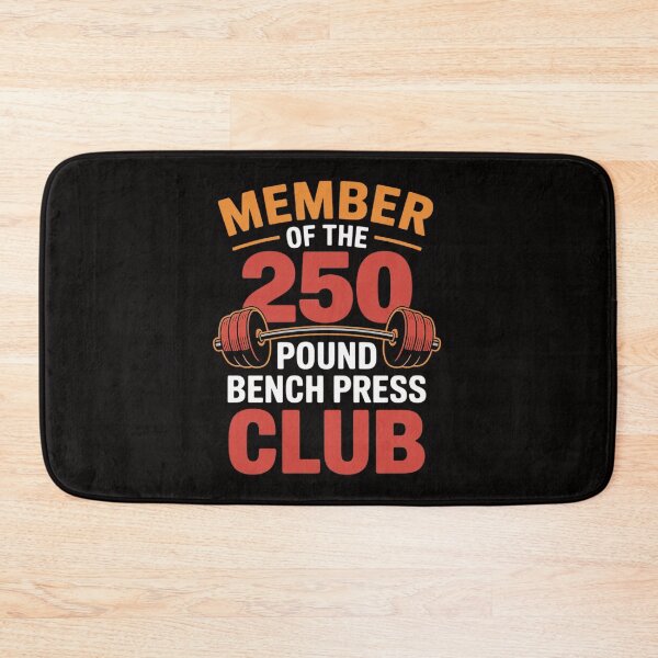 Item preview, Member Of The 250 Pound Bench Press Club Strength Gym designed and sold by HesterFoley.
