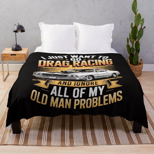Item preview, Just Want To Go Drag Racing And Ignore Old Man Problems designed and sold by HesterFoley.