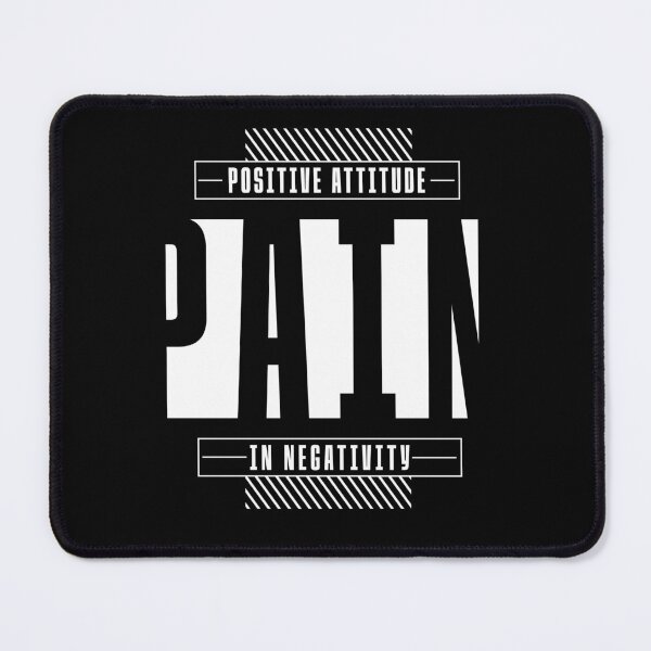Item preview, Positive Attitude In Negativity — PAIN designed and sold by SeatonDesign.