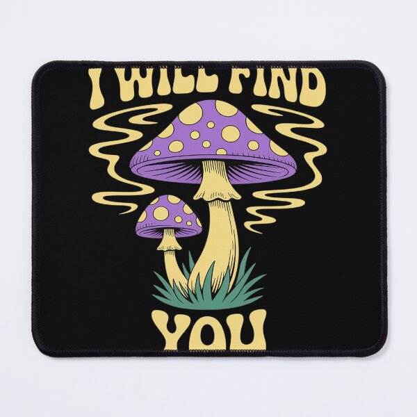 Item preview, Mushroom Forager Mycology I Will Find You designed and sold by Tatianamiobi.