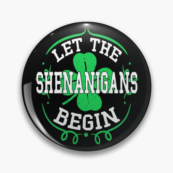 Item preview, Let The Shenanigans Begin designed and sold by JeffGrinble.