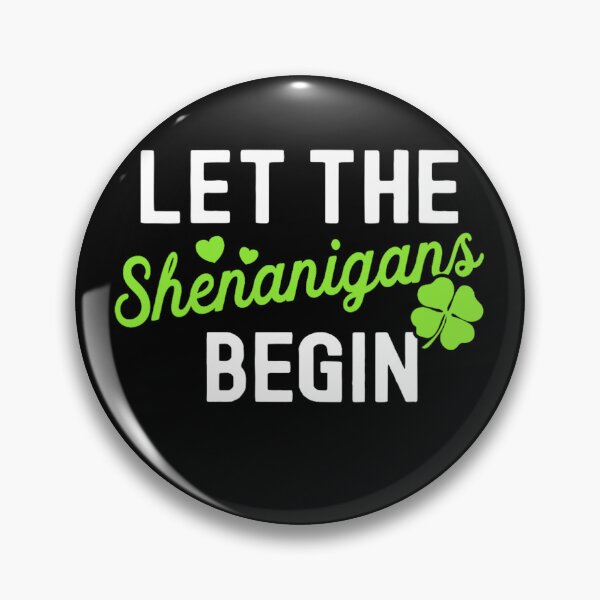 Item preview, Let The Shenanigans Begin designed and sold by JeffGrinble.