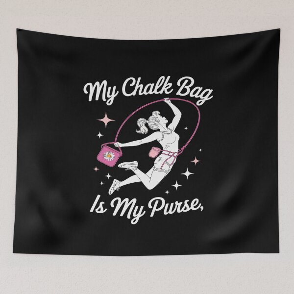 Item preview, My Chalk Bag Is My Purse Climber Chic Script designed and sold by Tatianamiobi.