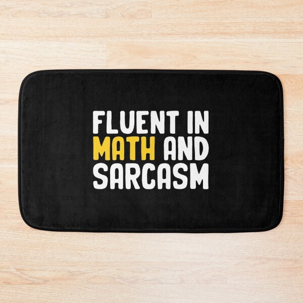 Item preview, Fluent in Math and Sarcasm designed and sold by NQArtist.