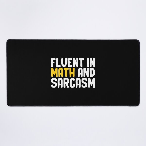 Item preview, Fluent in Math and Sarcasm designed and sold by NQArtist.