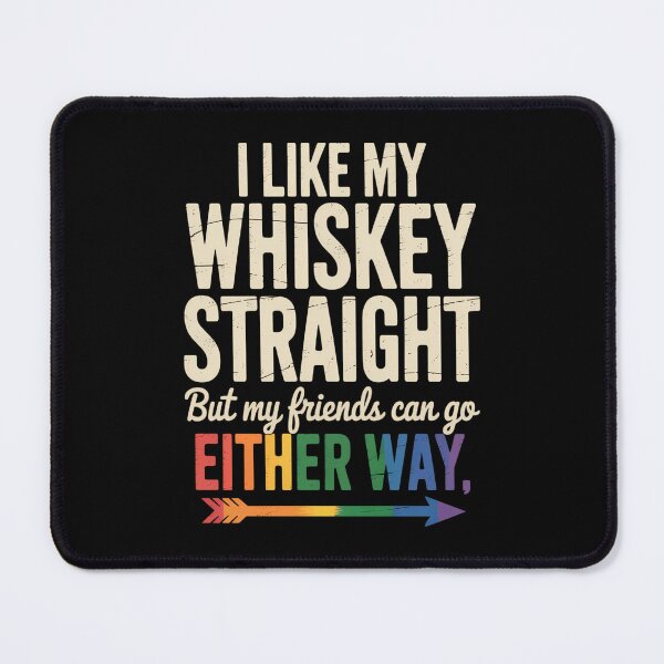 Item preview, Like My Whiskey Straight Friends LGBTQ Gay Pride Proud Ally designed and sold by JonathalIngham.