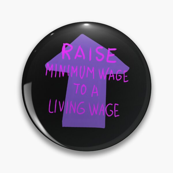 Item preview, Raise minimum wage to a living wage designed and sold by SnailSpark.