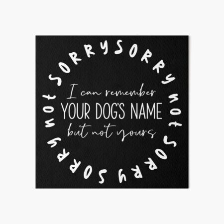 Sorry Not Sorry Dog Slogan Gifts for Dog Lovers Art Board Print