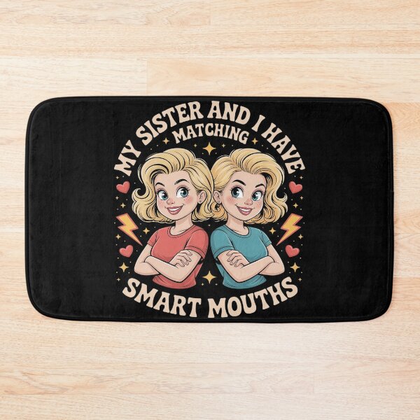 Item preview, My Sister And I Have Matching Smart Mouths Funn designed and sold by Tatianamiobi.