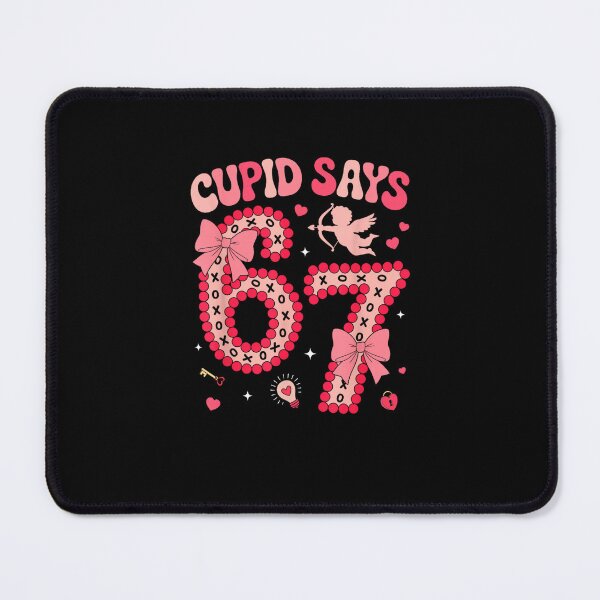 Item preview, Cupid Says 67 Six Seven Valentines Day Boys Girls 67 Meme designed and sold by MatherFisher.