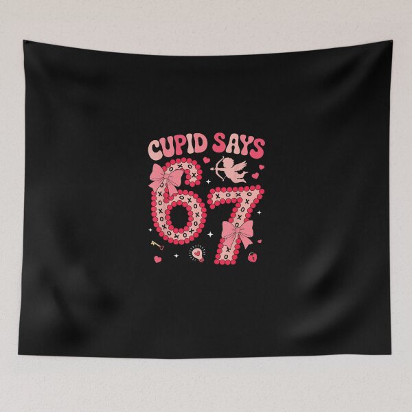 Item preview, Cupid Says 67 Six Seven Valentines Day Boys Girls 67 Meme designed and sold by MatherFisher.