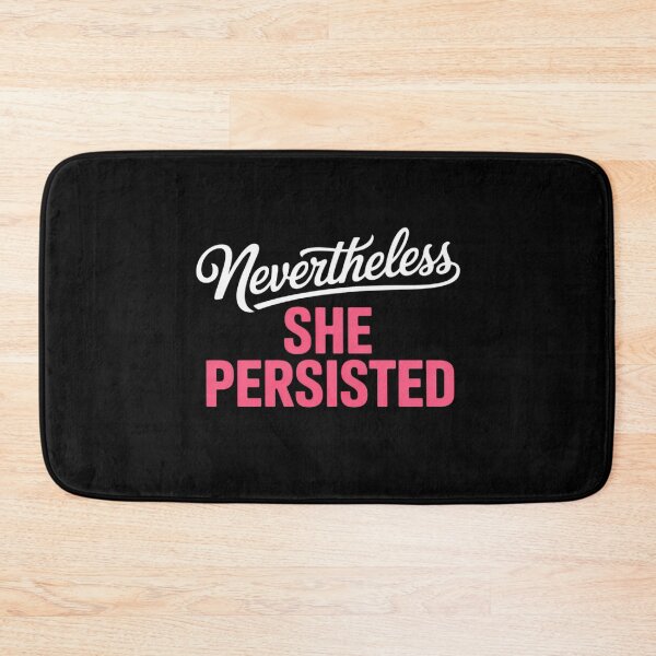 Item preview, Nevertheless She Persisted - Empowerment Motivation designed and sold by Voidbinder.