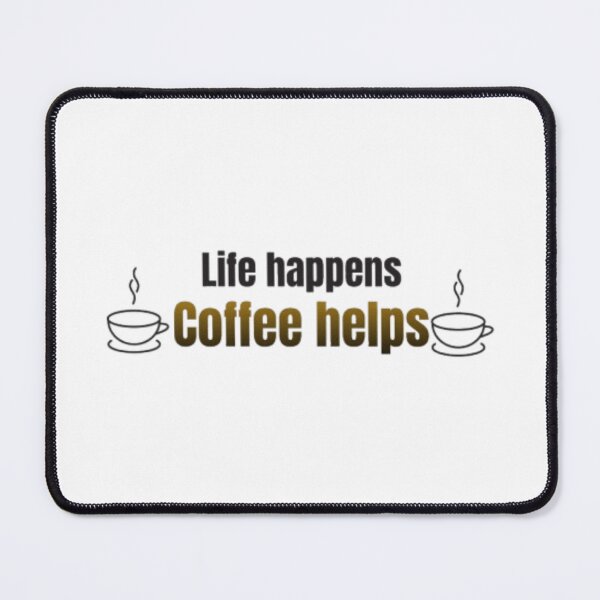 Item preview, Life happens coffee helps - funny coffee qoute for coffee lover designed and sold by RhobheaCreation.