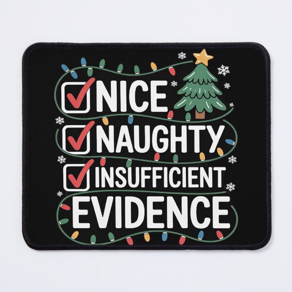 Item preview, Nice Naughty Insufficient Evidence Christmas Santa Claus designed and sold by Voidbinder.