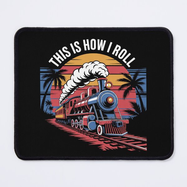 Item preview, This Is How I Roll Train Train On Track Railroad designed and sold by MarryIsMonth.