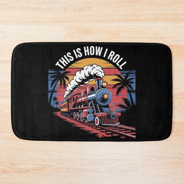 Item preview, This Is How I Roll Train  Train On Track Railroad designed and sold by MarryIsMonth.