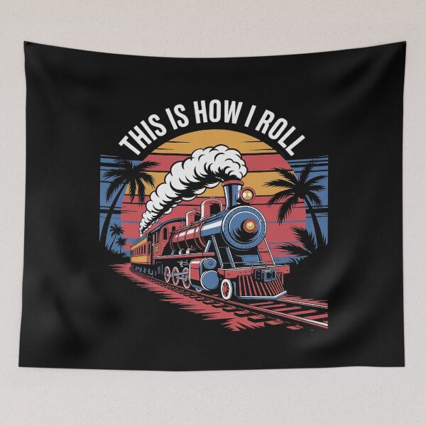 Item preview, This Is How I Roll Train  Train On Track Railroad designed and sold by MarryIsMonth.