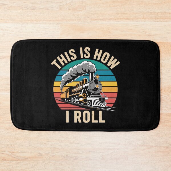 Item preview, This Is How I Roll Train Locomotive Steam Train designed and sold by MarryIsMonth.
