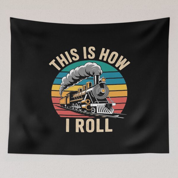 Item preview, This Is How I Roll Train Locomotive Steam Train designed and sold by MarryIsMonth.