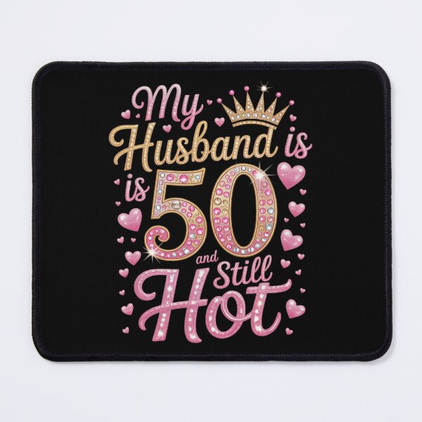 Item preview, My Husband Is 50 And Still Hot My Husband 50th Birthday Cute designed and sold by AquaKiev.