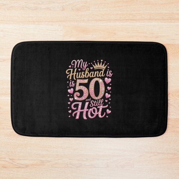Item preview, My Husband Is 50 And Still Hot My Husband 50th Birthday Cute designed and sold by AquaKiev.