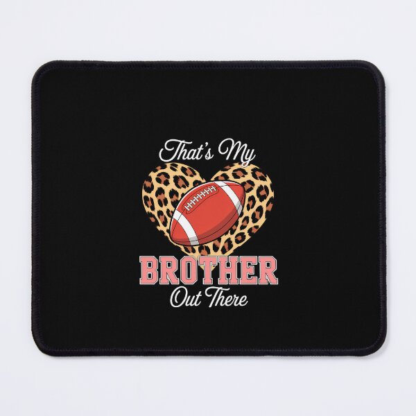 Item preview, That's My Brother Out There Football Sister Game Day designed and sold by EllenJast.