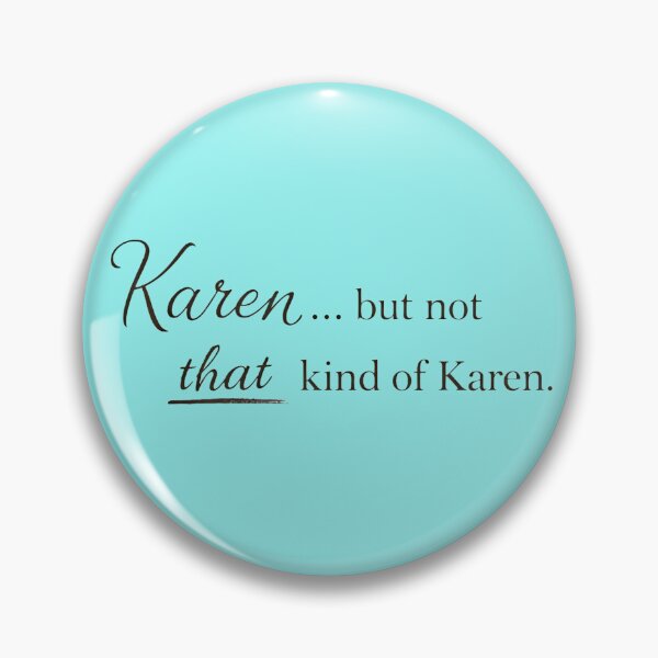 Item preview, Karen...but not THAT kind of Karen designed and sold by PoliticalArtist.
